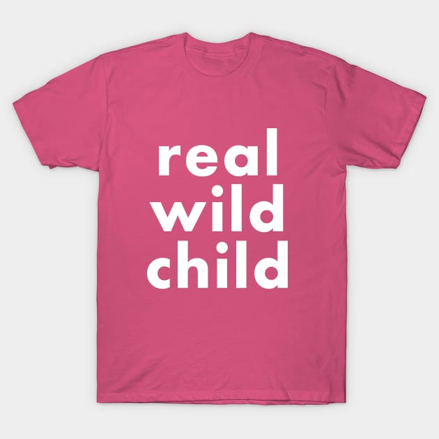 real wild child T-Shirt by foxfalcon